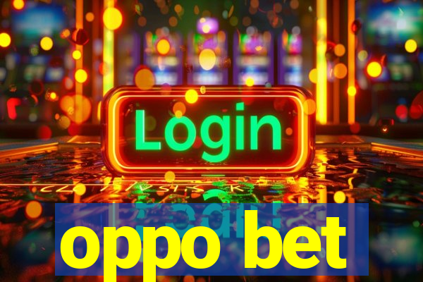 oppo bet